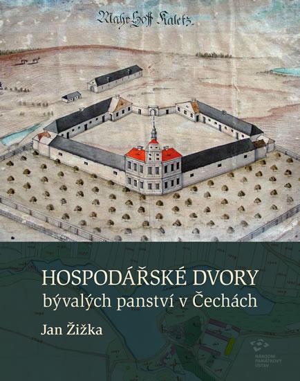 Kniha: Hospodářské dvory bývalých panství v Čechách - Žižka Jan