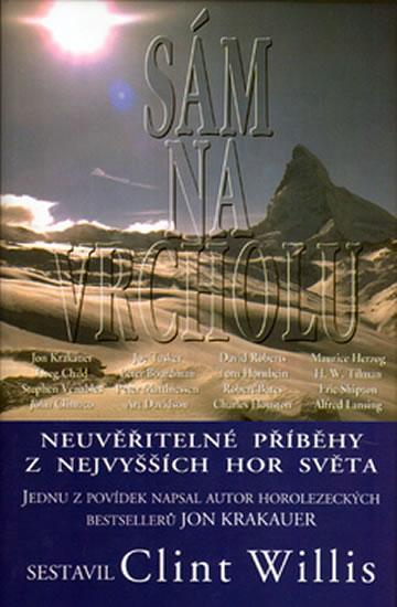 Kniha: Sám na vrcholu - Neuvěřitelné příběhy z nejvyšších hor světa - Willis Clint