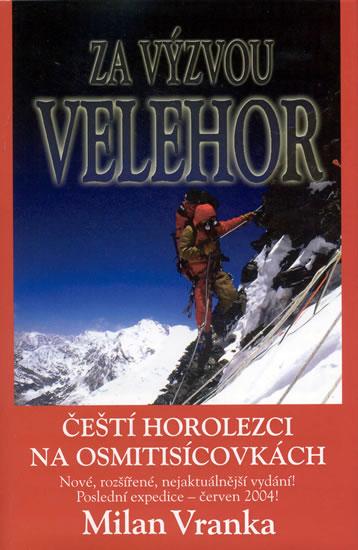 Kniha: Za výzvou velehor - Čeští horolezci na osmitisícovkách - Vranka Milan