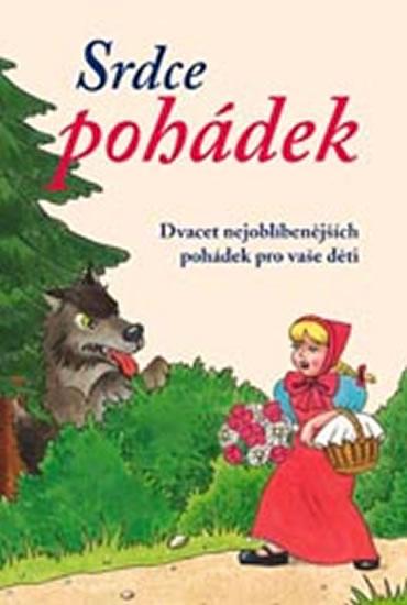 Kniha: Srdce pohádek - Dvacet nejoblíbenějších pohádek pro vaše děti - Wagnerová Magdalena