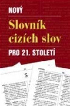 Kniha: Nový slovník cizích slov pro 21.století - Barták, Matěj