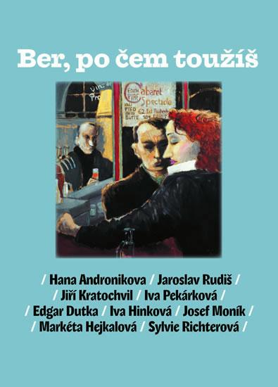 Kniha: Ber, po čem toužíš - kolektiv autorů