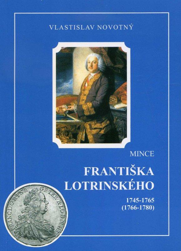 Kniha: Mince Františka Lotrinského 1745-1765 (1766-1780) - Vlastislav Novotný