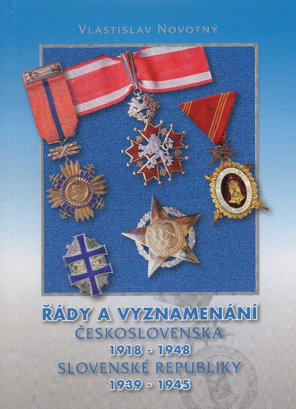 Kniha: Řady a vyznamenání Československa 1918-1948 Slovenské republiky 1939-1945 - Vlastislav Novotný