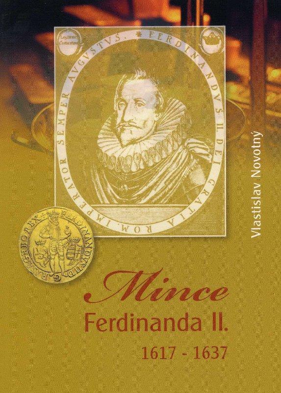 Kniha: Mince Ferdinanda II. 1617-1637 - Vlastislav Novotný