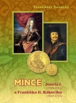 Kniha: Mince Josefa I. 1705-1711 a Františka II. Rákociho 1703-1711 - Vlastislav Novotný