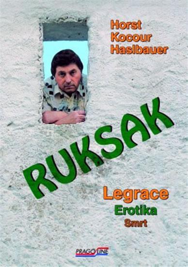 Kniha: Ruksak - Legrace, erotika, smrt - Kocour Horst Haslbauer