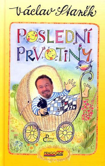 Kniha: Poslední prvotiny - Staněk Václav