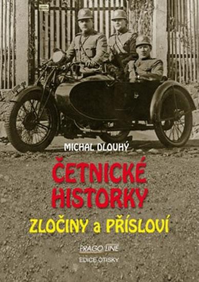 Kniha: Četnické historky - Zločiny a přísloví - Dlouhý Michal