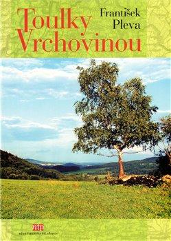 Kniha: Toulky Vrchovinou - Pleva, František