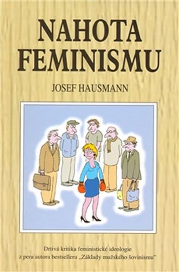 Kniha: NAHOTA FEMINISMU - JOSEF HAUSMANN