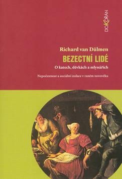 Kniha: Bezectní lidé O katech, děvkách a mlynářích - Richard van Dülmen