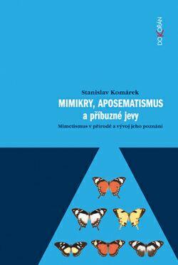 Kniha: Mimikry, aposematismus a příbuzné jevy - Stanislav Komárek