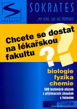 Kniha: Chcete se dostat na lékařskou fakultu? - biologie, fyzika, chemiekolektív autorov