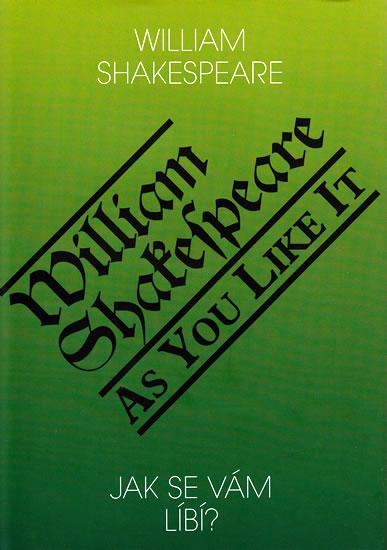 Kniha: Jak se Vám líbí? / As you like it? - Shakespeare William