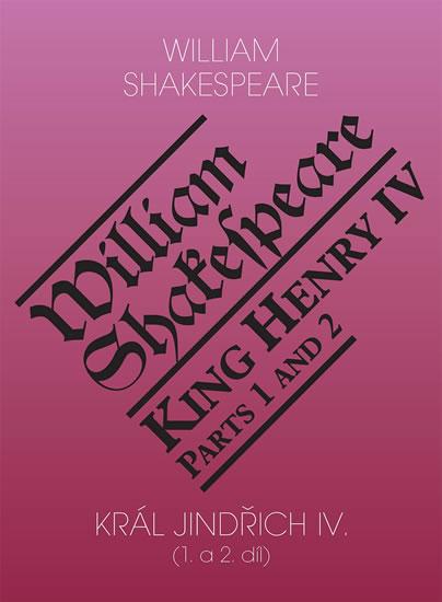 Kniha: Král Jindřich IV. (1. a 2. díl) / King Henry IV. (Parts 1 and 2) - Shakespeare William