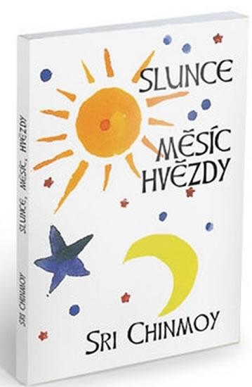 Kniha: Slunce, měsíc, hvězdy - Chinmoy Sri