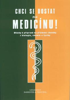 Kniha: Chci se dostat na medicínu! - Jan Šlapnička; Lenka Bartoňková