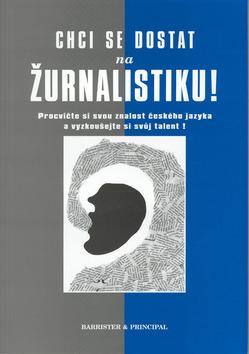 Kniha: Chci se dostat na žurnalistiku! staré - Petr Pavlík