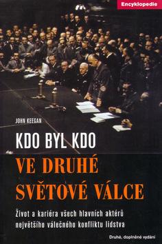 Kniha: Kdo byl kdo ve II. světové válce - John Keegan