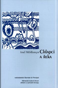 Kniha: Chlapci a řeka - Josef Mühlberger