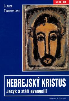 Kniha: Hebrejský Kristus - Claude Tresmontant