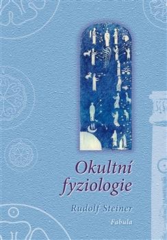 Kniha: Okultní fyziologie - Rudolf Steiner