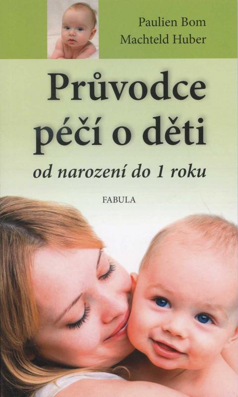 Kniha: Průvodce péčí o děti od narození do jednoho roku - Pauline Bom