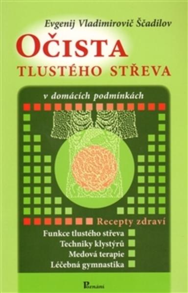 Kniha: Očista tlustého střeva - Evgenij Vladimirovič Ščadilov