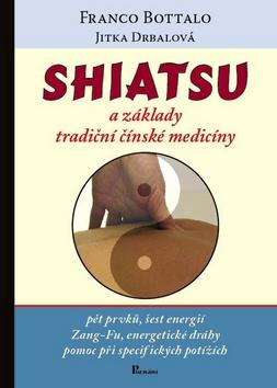 Kniha: Shiatsu a základy tradiční čínské medicí - Franco Bottalo