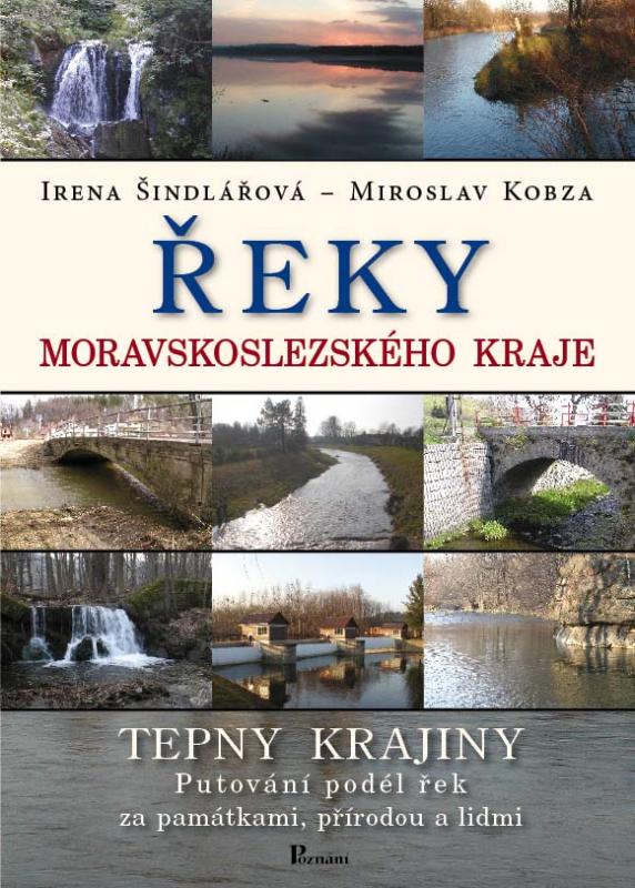 Kniha: Řeky Moravskoslezského kraje - Irena Šindlářová
