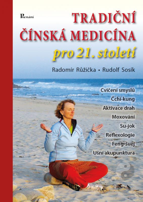 Kniha: Tradiční čínská medicína pro 21. století - Radomír Růžička