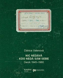 Kniha: Nic nedává, kdo nedá sám sebe - Valenová, Danica
