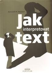 Kniha: Jak interpretovat text - Kenneth M. Newton