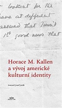 Kniha: Horace M. Kallen a vývoj americké kulturní identityautor neuvedený