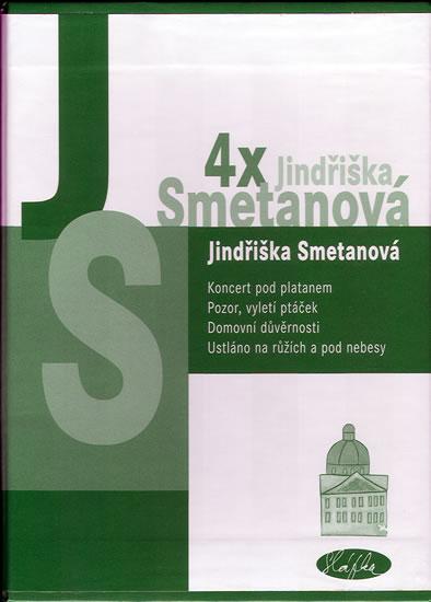 Kniha: Komplet - 4x Jindřiška Smetanová - Koncert pod platanem, Pozor, vyletí ptáček, Domovní důvěrnosti, Ustláno na růžích a pod nebesy - Smetanová Jindřiška