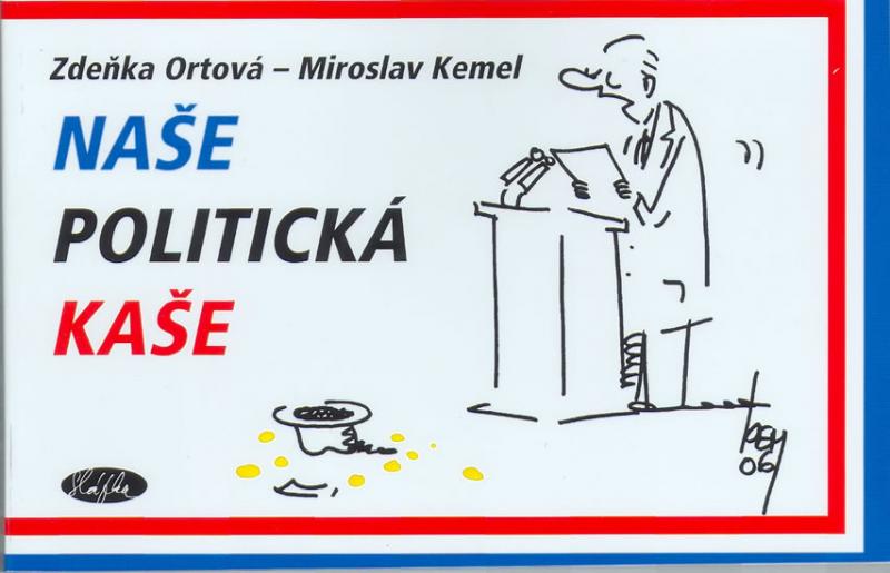 Kniha: Naše politická kaše - Ortová Kemel