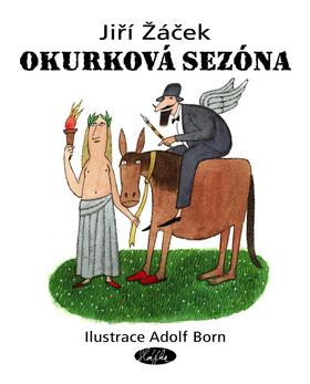 Kniha: Okurková sezóna - Jiří Žáček; Adolf Born