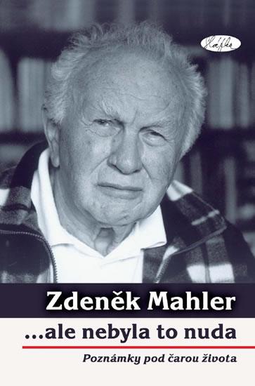 Kniha: ...ale nebyla to nuda - poznámky po čarou života - Mahler Zdeněk