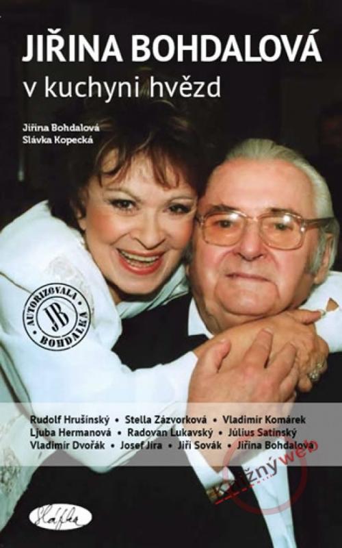 Kniha: Jiřina Bohdalová v kuchyni hvězd - Bohdalová, Slávka Kopecká, Jiřina