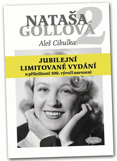 Kniha: Nataša Gollová 2 - jubilejní limitované vydání u příležitosti 100. výročení narození - Cibulka Aleš