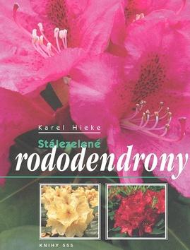 Kniha: Stálezelené rododendrony - Karel Hieke