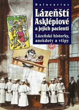 Kniha: Balnearius Lázeňští Asklépiové a jejich pacientiautor neuvedený
