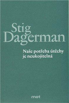 Kniha: Naše potřeba útěchy je neukojitelná - Dagerman, Stig