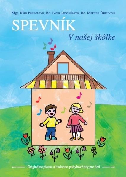Kniha: Spevník. V našej škôlke - Kira Páczerová
