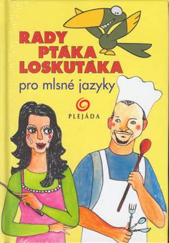 Kniha: Rady ptáka Loskutáka-pro mlsné jazykyautor neuvedený