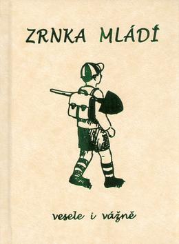 Kniha: Zrnka mládí vesele i vážně - Milan Konvit; Marián Kandrik