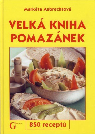 Kniha: Velká kniha pomazánek - Aubrechtová Markéta Ing.