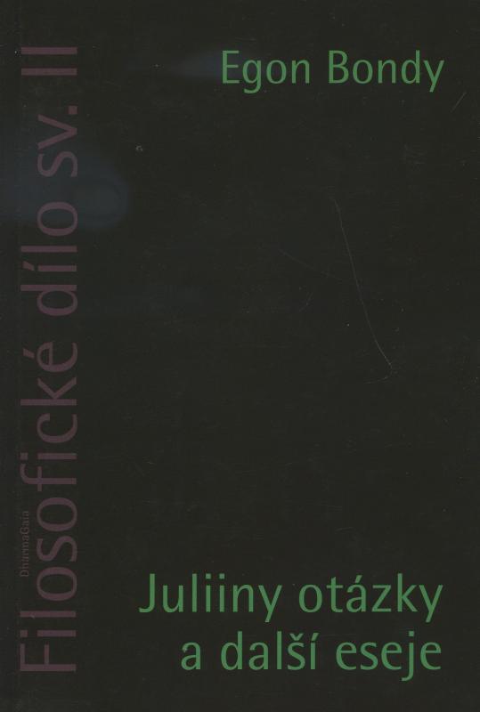 Kniha: Juliiny otázky a další eseje - Egon Bondy