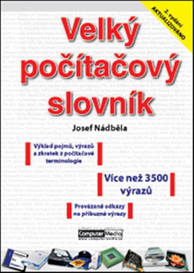 Kniha: Velký počítačový slovník - Nádběla Josef